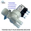 TOSHIBA TW-BK105S2M / TW-BH85S2M TW-BH95S2M / TW-BH95M4M / TW-BK95G4M / MIDEA MFL70-S1202E INLET VALVE