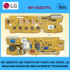 WF-S6607TC WF-T655TH WF-F63PC WF-F60PC LG WASHING MACHINE REPLACEMENT PCB BOARD